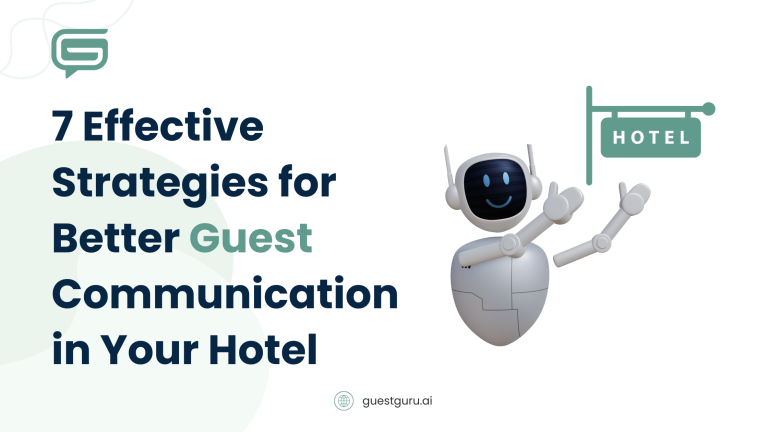 7 Effective Strategies for Better Guest Communication in Your Hotel